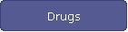 Drugs